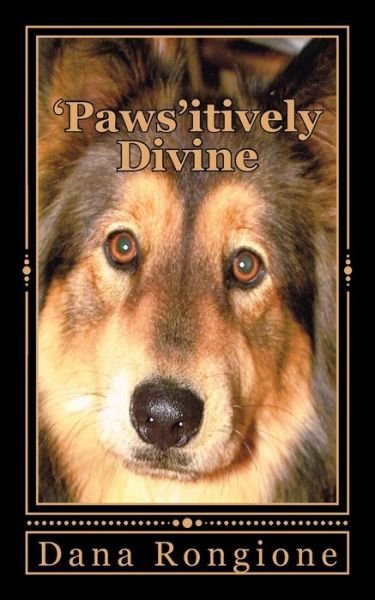 Cover for Dana Rongione · 'paws'itively Divine: Devotions for Dog Lovers (Paperback Book) (2012)