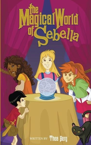 Cover for Thea Berg · The Magical World of Sebella (Paperback Book) (2013)