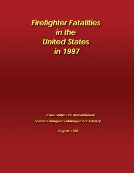 Cover for Federal Emergency Management Agency · Firefighter Fatalities in the United States in 1997 (Pocketbok) (2013)