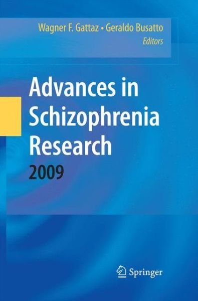 Cover for Wagner F Gattaz · Advances in Schizophrenia Research 2009 (Paperback Book) [2010 edition] (2014)