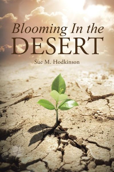 Cover for Sue M Hodkinson · Blooming in the Desert (Paperback Book) (2015)