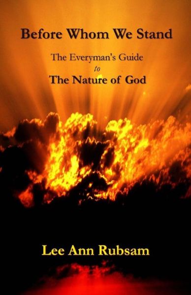 Cover for Lee Ann Rubsam · Before Whom We Stand: the Everyman's Guide to the Nature of God (Paperback Book) (2013)