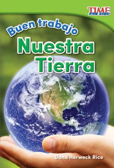 Buen trabajo Nuestra Tierra - Dona Rice - Książki - Teacher Created Materials - 9781493830213 - 15 kwietnia 2016