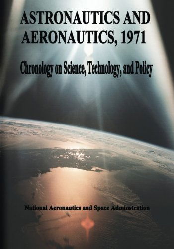 Cover for National Aeronautics and Space Administration · Astronautics and Aeronautics, 1971: Chronology on Science, Technology, and Policy (Paperback Book) (2014)