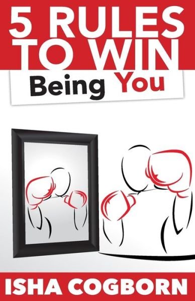 Cover for Isha Cogborn · 5 Rules to Win Being You (Paperback Book) (2014)