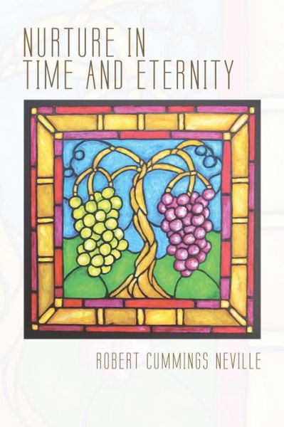 Cover for Robert Cummings Neville · Nurture in Time and Eternity (Book) (2016)