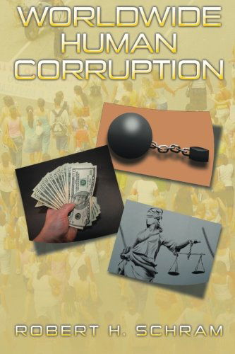 Cover for Robert H. Schram · Worldwide Human Corruption (Paperback Book) (2014)