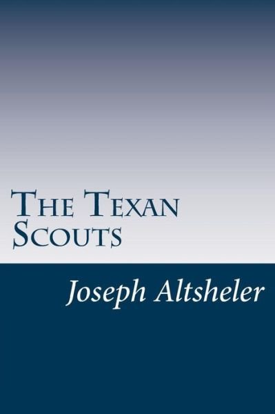 Cover for Joseph A. Altsheler · The Texan Scouts (Pocketbok) (2014)