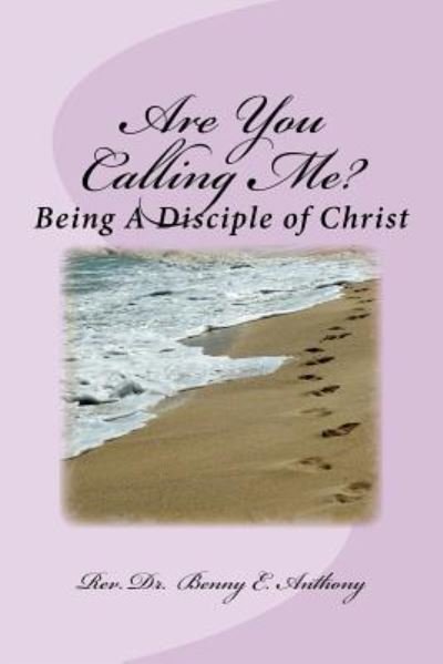 Cover for Benny E Anthony · Are You Calling Me?: Being a Disciple of Christ (Pocketbok) (2014)