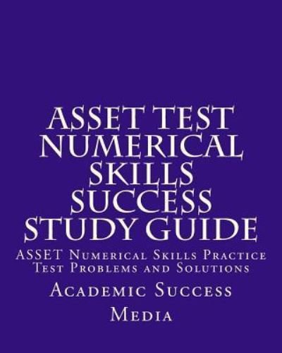 Cover for Academic Success Media · ASSET Test Numerical Skills Success Study Guide (Paperback Book) (2014)