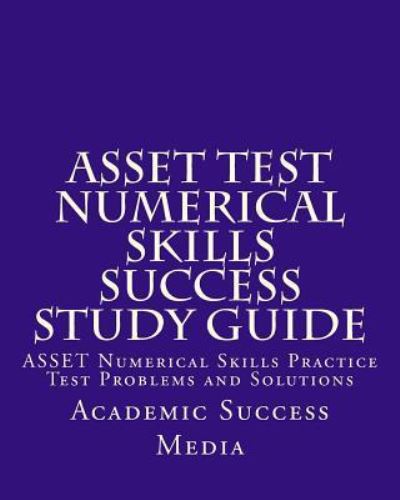 Cover for Academic Success Media · ASSET Test Numerical Skills Success Study Guide (Pocketbok) (2014)