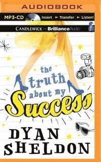 Cover for Dyan Sheldon · The Truth About My Success (MP3-CD) (2015)