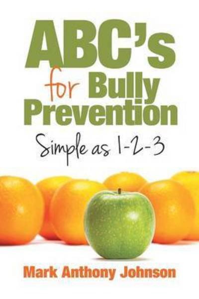 Cover for Mark Johnson · Abc's for Bully Prevention, Simple As 1-2-3 (Pocketbok) (2014)
