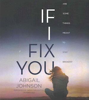 If I Fix You - Abigail Johnson - Muzyka - HARLEQUIN TEEN - 9781504749213 - 25 października 2016