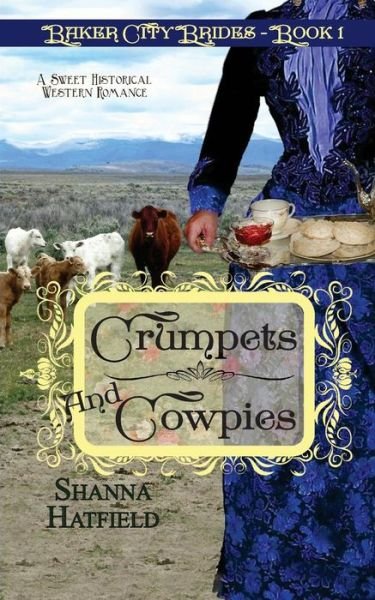 Cover for Shanna Hatfield · Crumpets and Cowpies: Sweet Historical Western Romance (Taschenbuch) (2015)