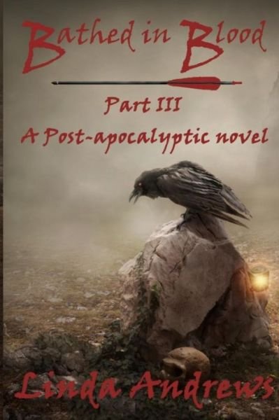 Bathed in Blood: a Post-apocalyptic Horror Story - Linda Andrews - Books - Createspace - 9781505838213 - January 9, 2015