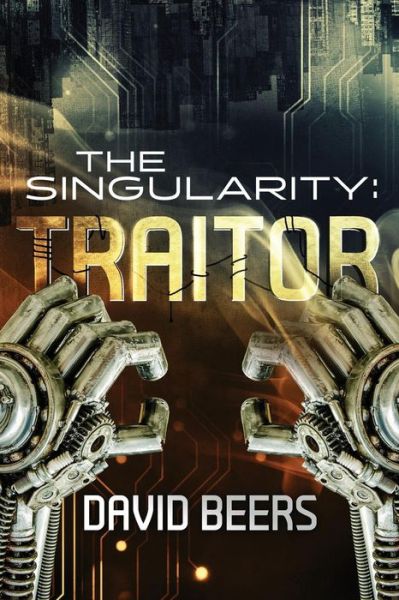 Cover for David Beers · The Singularity: Traitor (Pocketbok) (2015)