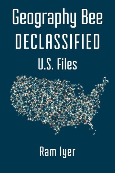Cover for Ram Iyer · Geography Bee Declassified - U.s. Files (Pocketbok) (2015)