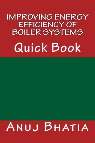 Cover for Anuj Bhatia · Improving Energy Efficiency of Boiler Systems: Quick Book (Paperback Book) (2015)