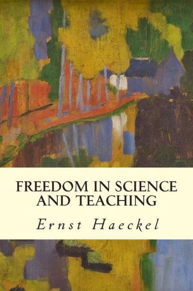 Cover for Ernst Haeckel · Freedom in Science and Teaching (Taschenbuch) (2015)