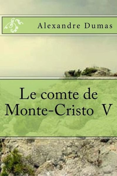Cover for M Alexandre Dumas · Le Comte De Monte-cristo V (Taschenbuch) (2015)