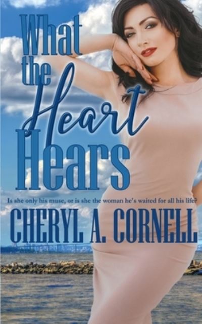 Cover for Cheryl A Cornell · What the Heart Hears (Paperback Book) (2018)