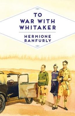 Cover for Ranfurly, Hermione, Countess of Ranfurly · To War with Whitaker - Pan Heritage Classics (Paperback Book) (2018)