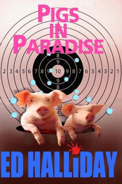 Cover for Mr Ed Halliday · Pigs in Paradise (Paperback Bog) (2015)