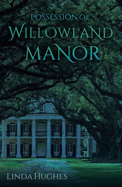 Cover for Linda Hughes · Possession of Willowland Manor (Pocketbok) (2016)