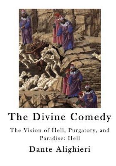 Cover for Dante Alighieri · The Divine Comedy : The Vision of Hell, Purgatory, and Paradise : Hell (Taschenbuch) (2016)