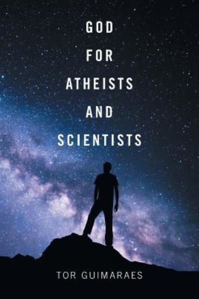 Cover for Tor Guimaraes · God for Atheists and Scientists (Paperback Book) (2016)