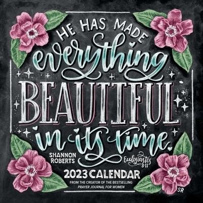 Cover for Shannon Roberts · Shannon Roberts' Chalk Art Scripture 2023 Wall Calendar: He Has Made Everything Beautiful in Its Time (Calendar) (2022)