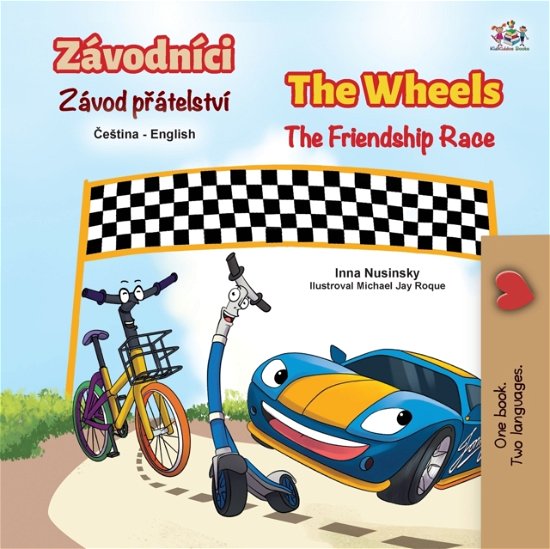 The Wheels The Friendship Race (Czech English Bilingual Children's Book) - Inna Nusinsky - Bøker - Kidkiddos Books Ltd. - 9781525951213 - 16. mars 2021