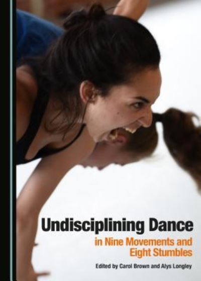 Cover for Carol Brown · Undisciplining Dance in Nine Movements and Eight Stumbles (Inbunden Bok) (2018)