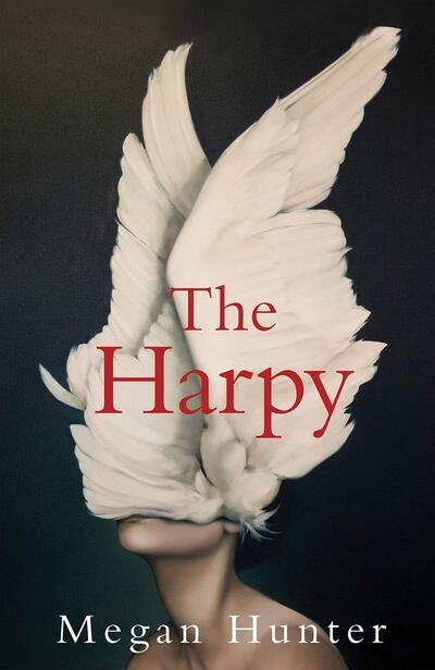 Cover for Megan Hunter · The Harpy (Hardcover Book) (2020)