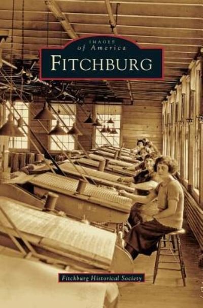 Cover for Fitchburg Historical Society · Fitchburg (Innbunden bok) (2005)