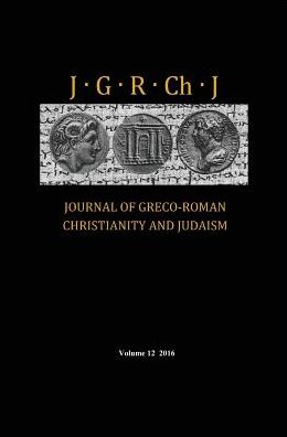 Cover for Stanley E Porter · Journal of Greco-Roman Christianity and Judaism, Volume 12 (Inbunden Bok) (2017)