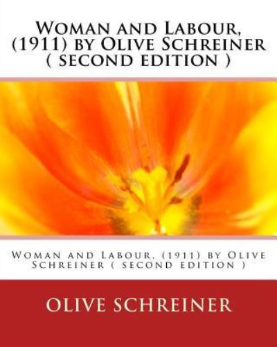 Cover for Olive Schreiner · Woman and Labour, (1911) by Olive Schreiner (Paperback Bog) [Second edition] (2016)