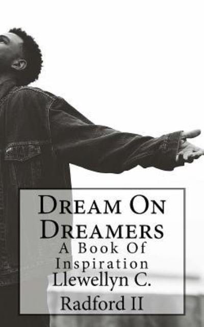 Cover for Llewellyn C Radford II · Dream On Dreamers (Paperback Bog) (2016)