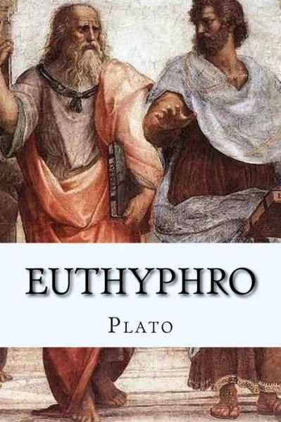 Euthyphro - Plato - Livros - Createspace Independent Publishing Platf - 9781533615213 - 5 de junho de 2016