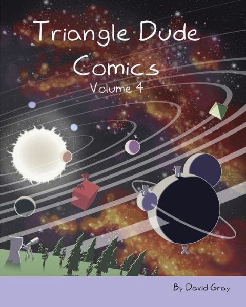 Cover for David Gray · Triangle Dude Comics Volume 4 (Paperback Book) (2016)