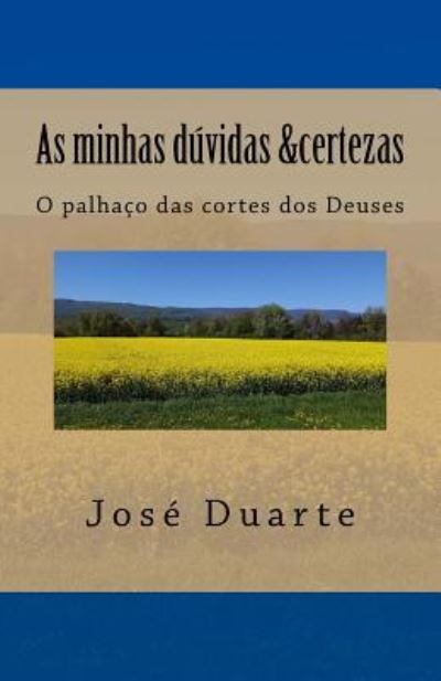 Cover for Jose Duarte · As minhas duvidas &amp; Certezas (Paperback Book) (2016)