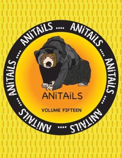 ANiTAiLS Volume Fifteen - Debbie J Farnsworth - Livres - Createspace Independent Publishing Platf - 9781539655213 - 21 octobre 2016