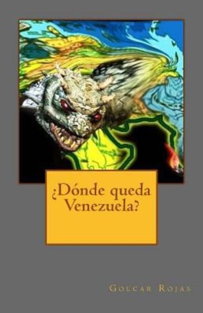 Cover for Golcar Rojas · ?Donde queda Venezuela? (Taschenbuch) (2016)