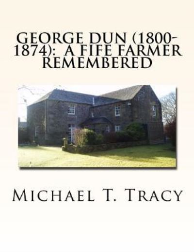 Cover for Michael T Tracy · George Dun (1800-1874) (Paperback Book) (2016)