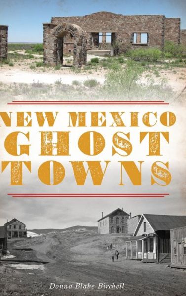 Cover for Donna Blake Birchell · New Mexico Ghost Towns (Hardcover Book) (2022)