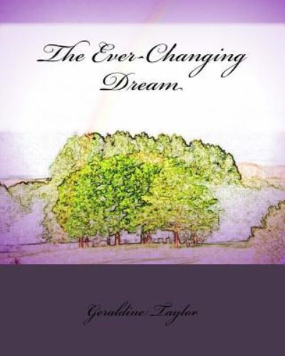 Cover for Geraldine Taylor · The Ever-Changing Dream (Paperback Book) (2016)