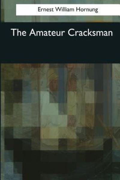 Cover for E W Hornung · The Amateur Cracksman (Paperback Bog) (2017)