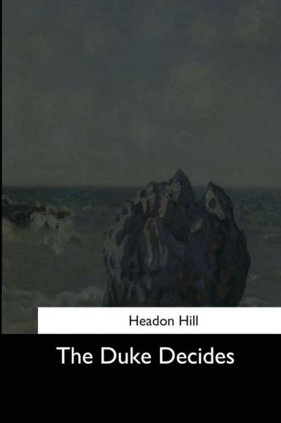 Cover for Headon Hill · The Duke Decides (Paperback Book) (2017)