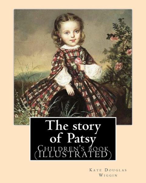Cover for Kate Douglas Wiggin · The story of Patsy By (Paperback Book) (2017)